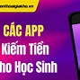 Các App Kiếm Tiền Online Cho Sinh Viên