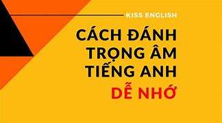 Cách Chọn Trọng Âm Trong Tiếng Anh