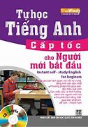 Tự Học Tiếng Anh Cấp Tốc Cho Người Mới Bắt Đầu